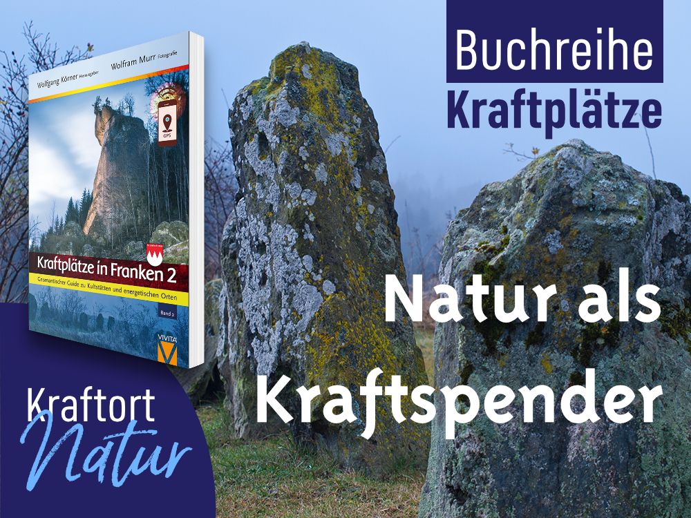 Kraftortwanderungen in Franken